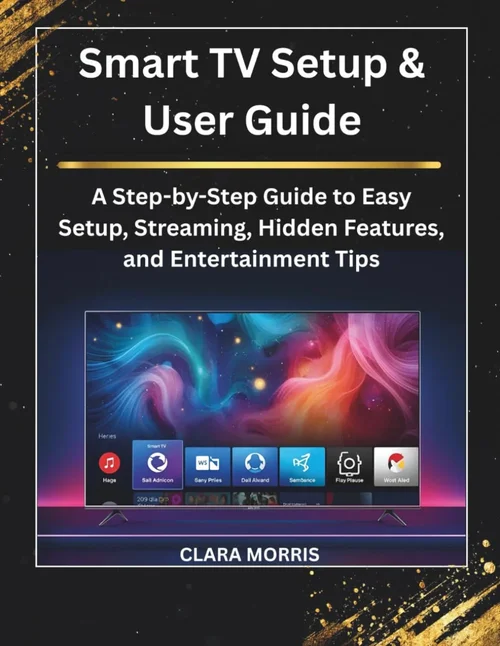 Smart TV Setup & User Guide: A