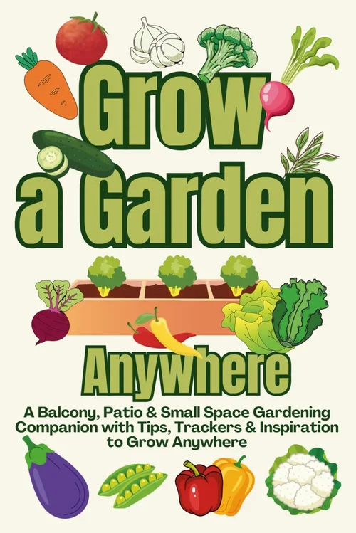 Grow A Garden Anywhere Guide: