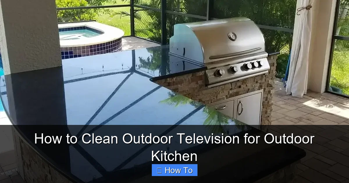 How to Clean Outdoor Television for Outdoor Kitchen