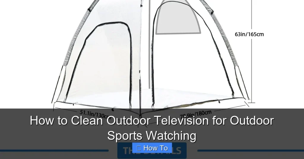 How to Clean Outdoor Television for Outdoor Sports Watching