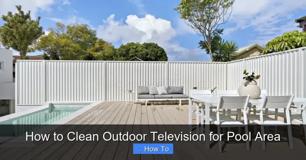 How to Clean Outdoor Television for Pool Area