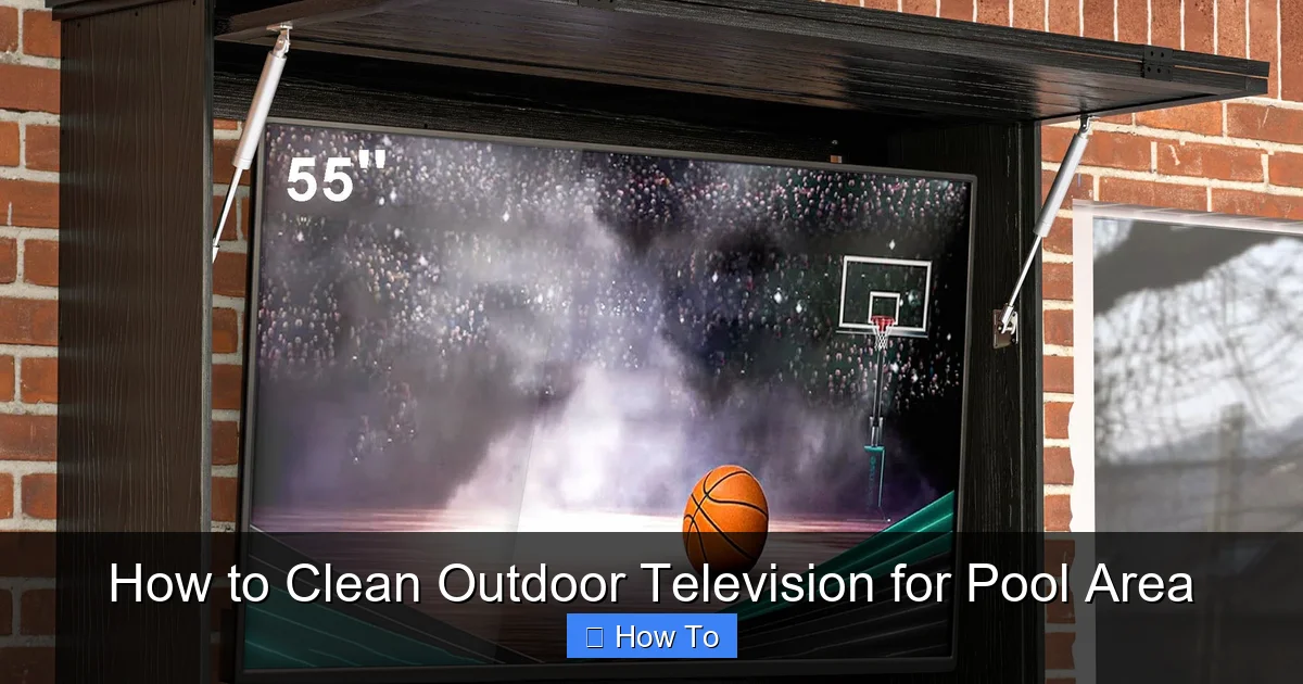 How to Clean Outdoor Television for Pool Area