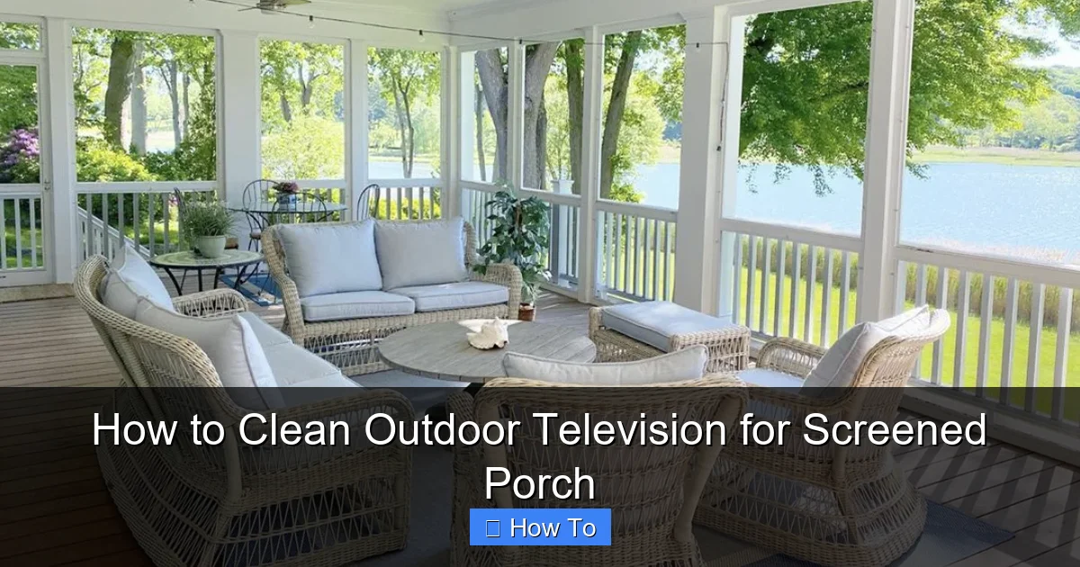 How to Clean Outdoor Television for Screened Porch