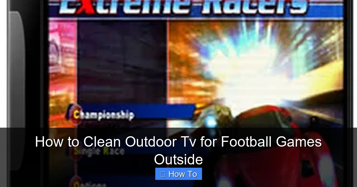 How to Clean Outdoor Tv for Football Games Outside