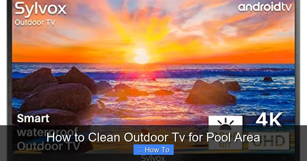 How to Clean Outdoor Tv for Pool Area