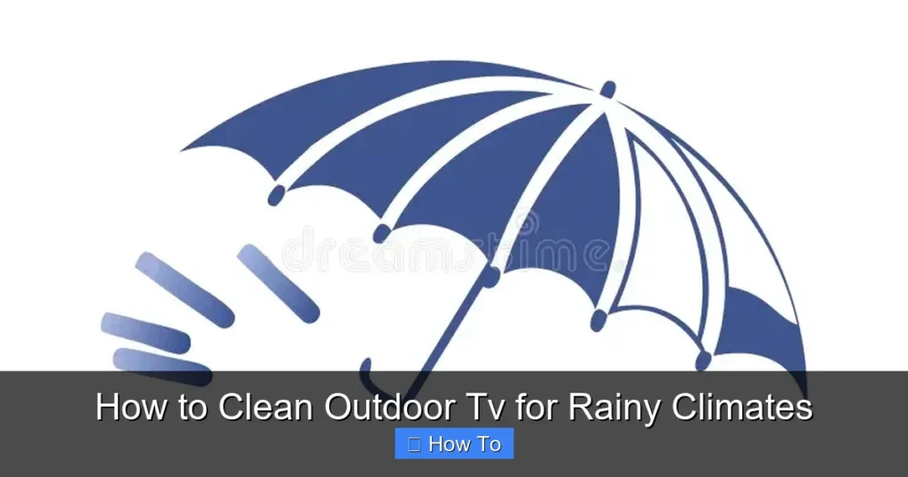 How to Clean Outdoor Tv for Rainy Climates