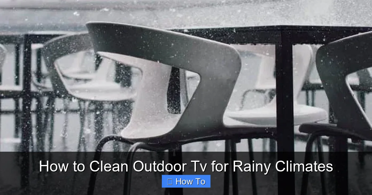 How to Clean Outdoor Tv for Rainy Climates