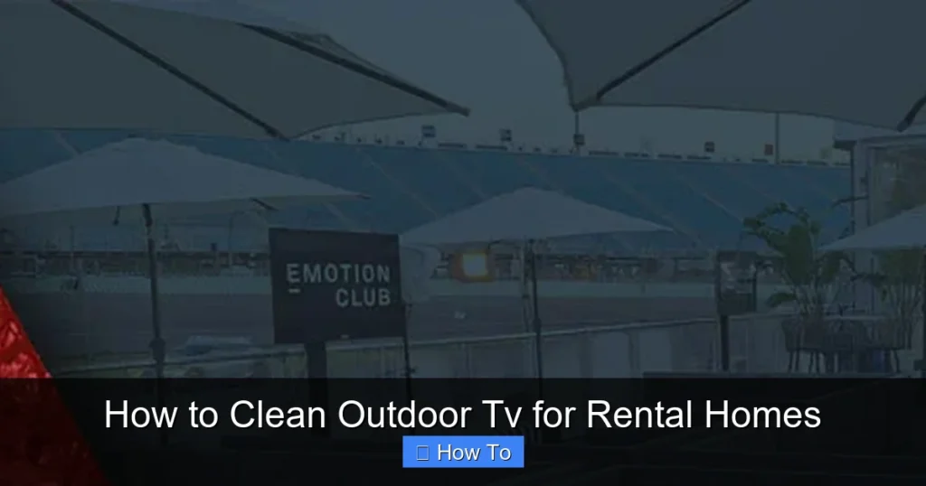 How to Clean Outdoor Tv for Rental Homes