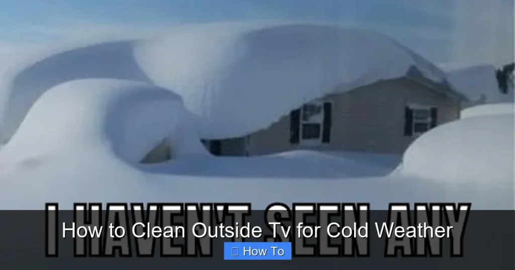 How to Clean Outside Tv for Cold Weather