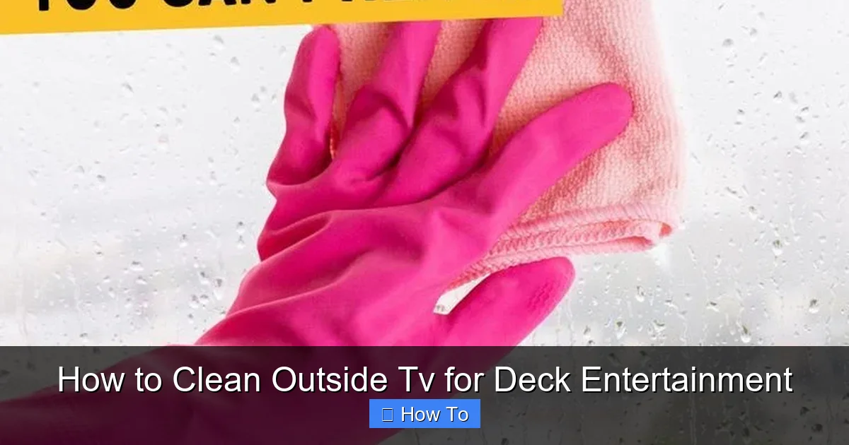 How to Clean Outside Tv for Deck Entertainment