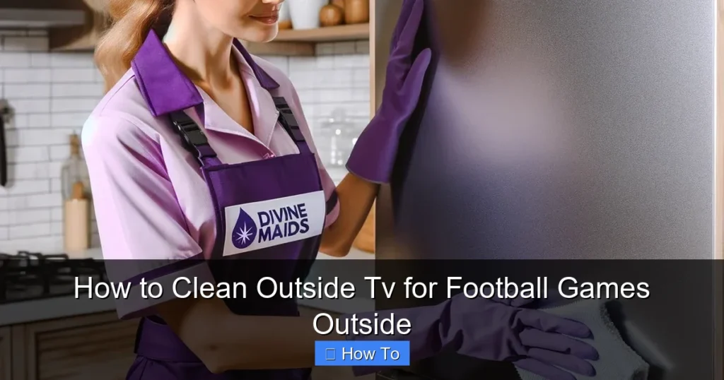 How to Clean Outside Tv for Football Games Outside