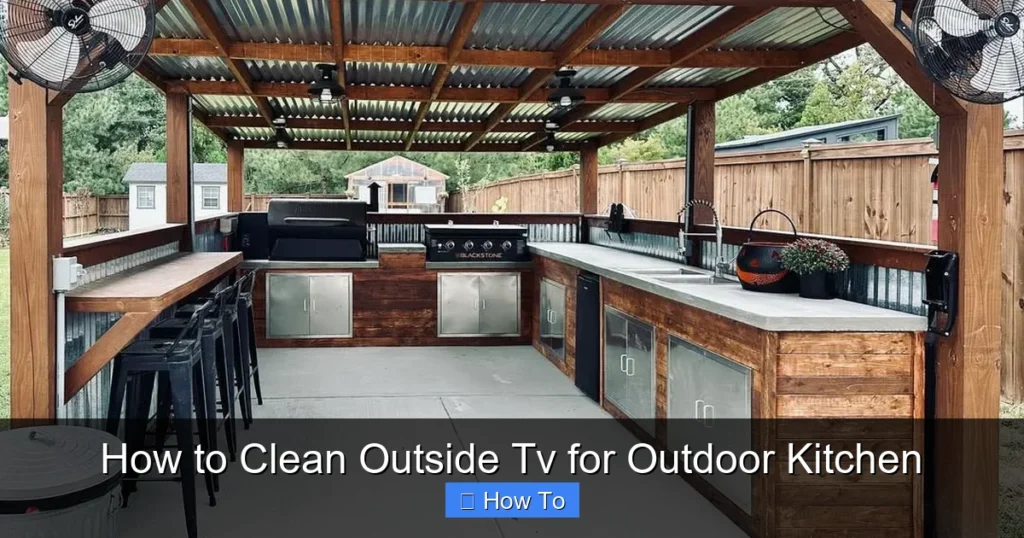 How to Clean Outside Tv for Outdoor Kitchen
