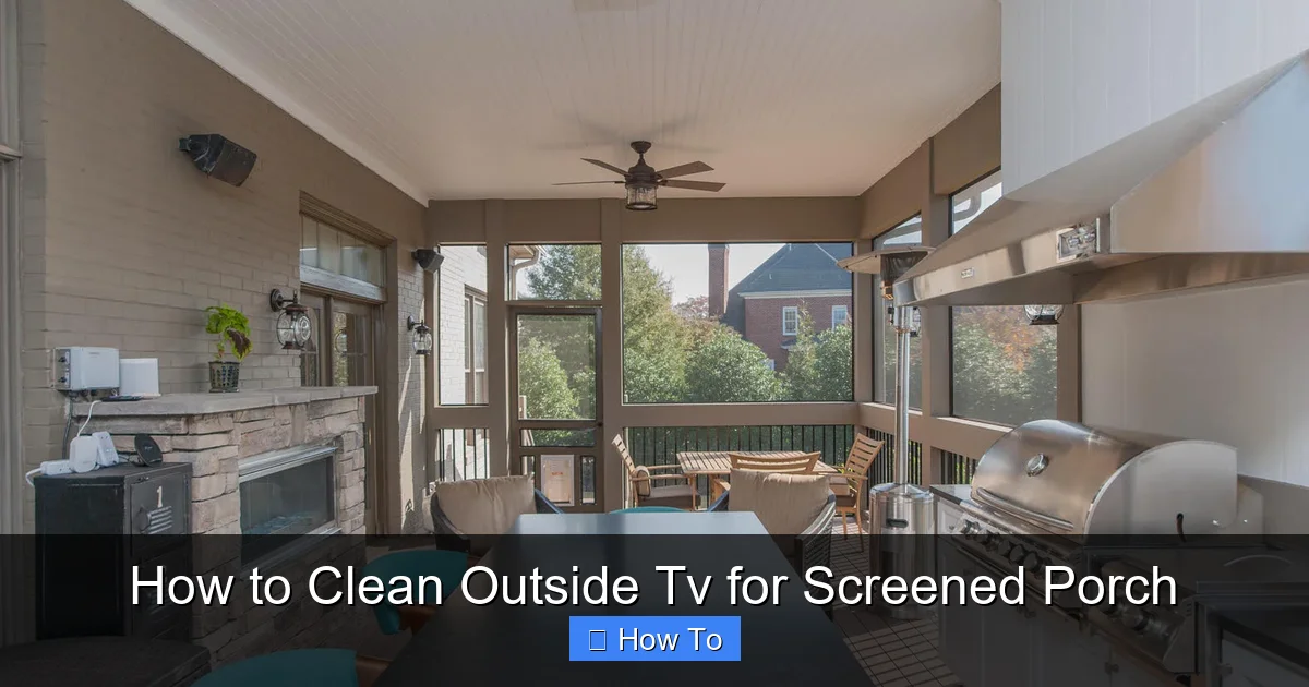 How to Clean Outside Tv for Screened Porch