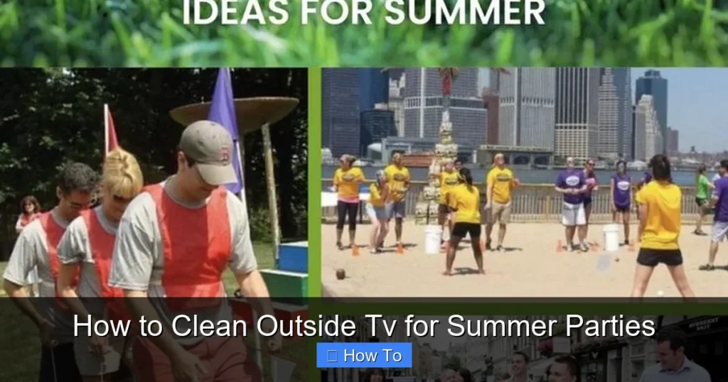 How to Clean Outside Tv for Summer Parties