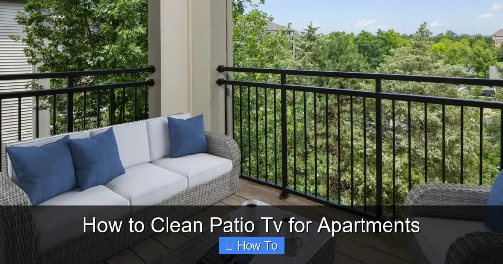 How to Clean Patio Tv for Apartments