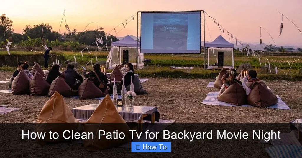 How to Clean Patio Tv for Backyard Movie Night