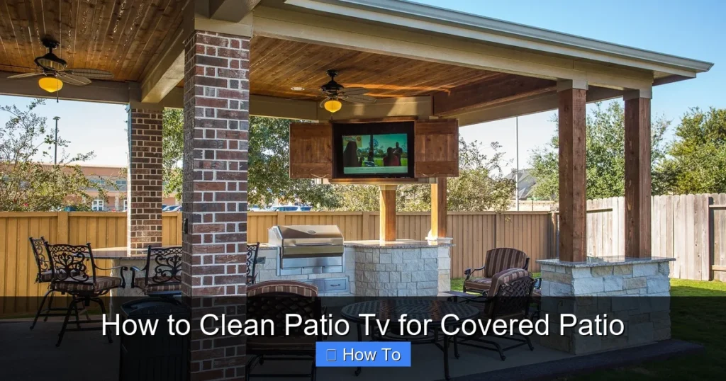 How to Clean Patio Tv for Covered Patio