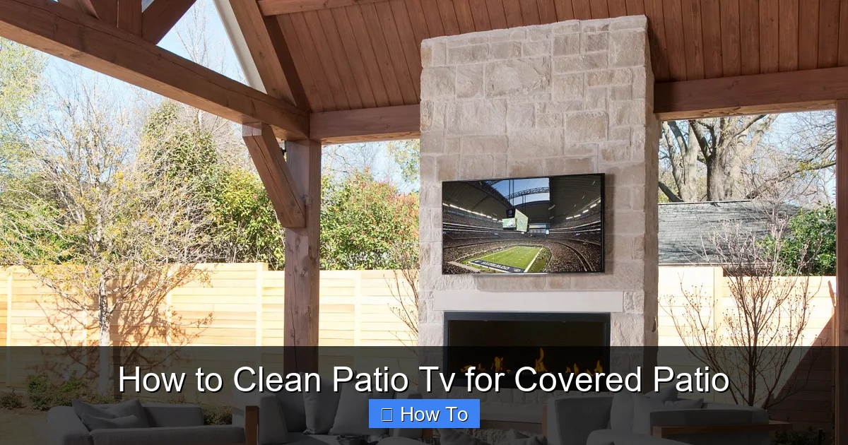 How to Clean Patio Tv for Covered Patio