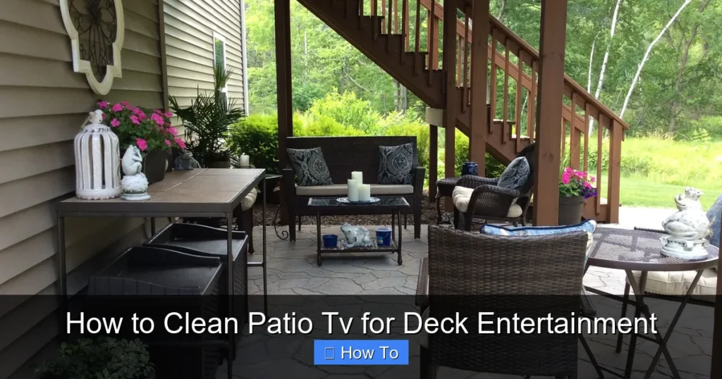 How to Clean Patio Tv for Deck Entertainment