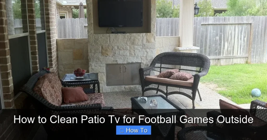 How to Clean Patio Tv for Football Games Outside