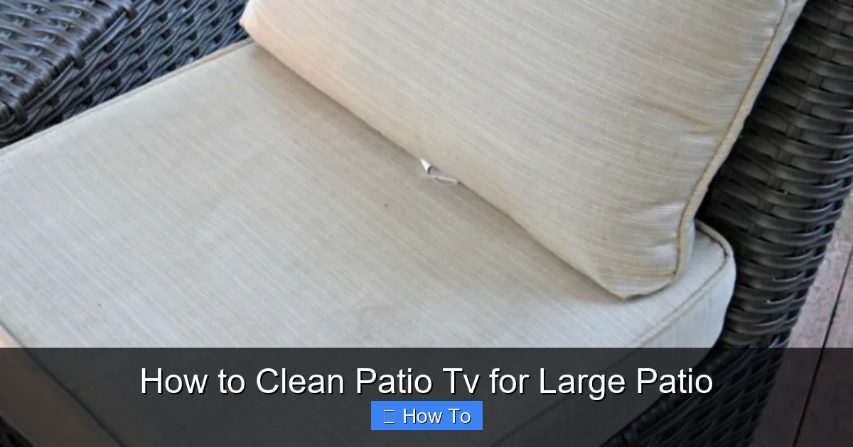 How to Clean Patio Tv for Large Patio