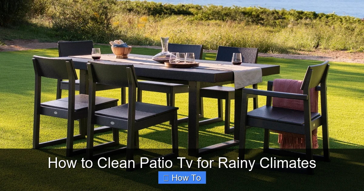 How to Clean Patio Tv for Rainy Climates