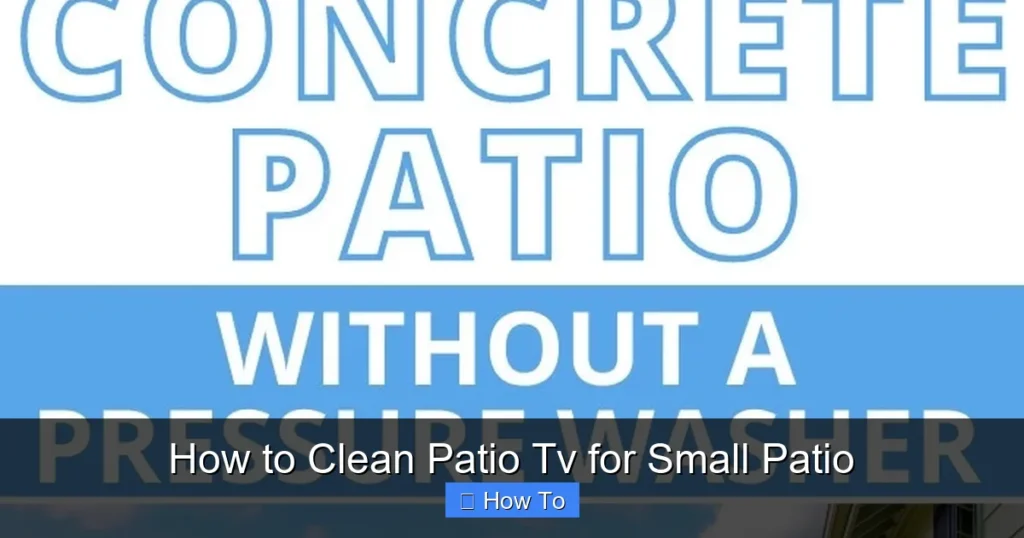How to Clean Patio Tv for Small Patio