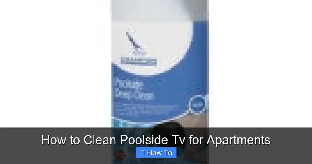 How to Clean Poolside Tv for Apartments