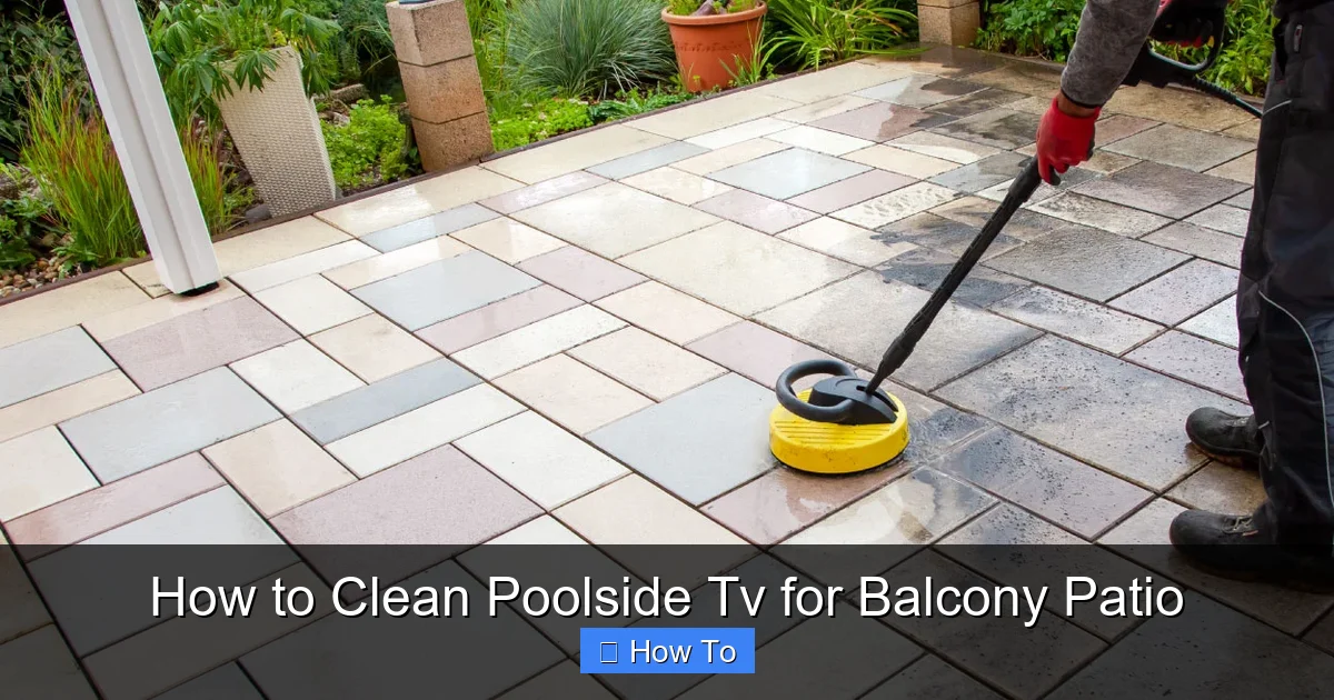 How to Clean Poolside Tv for Balcony Patio