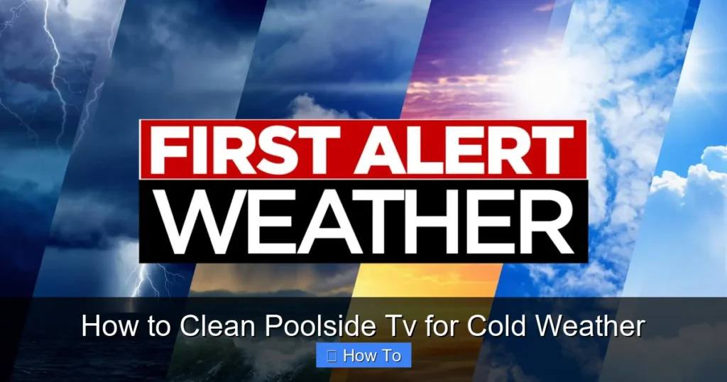How to Clean Poolside Tv for Cold Weather