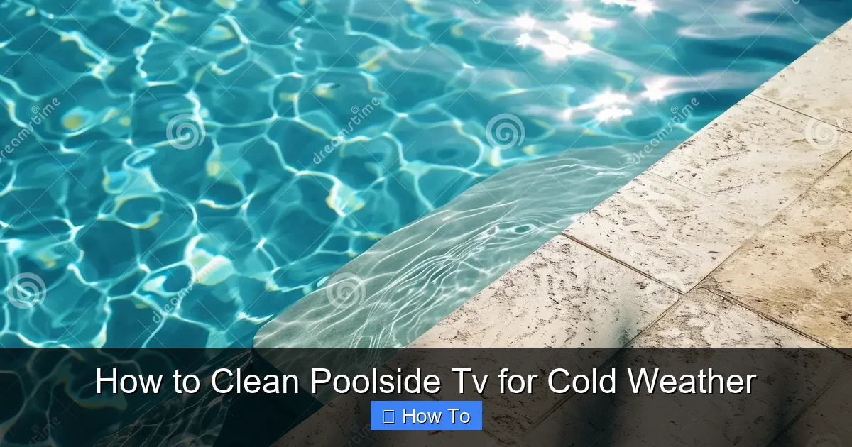 How to Clean Poolside Tv for Cold Weather