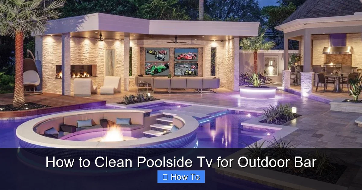 How to Clean Poolside Tv for Outdoor Bar