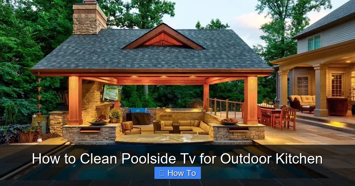 How to Clean Poolside Tv for Outdoor Kitchen