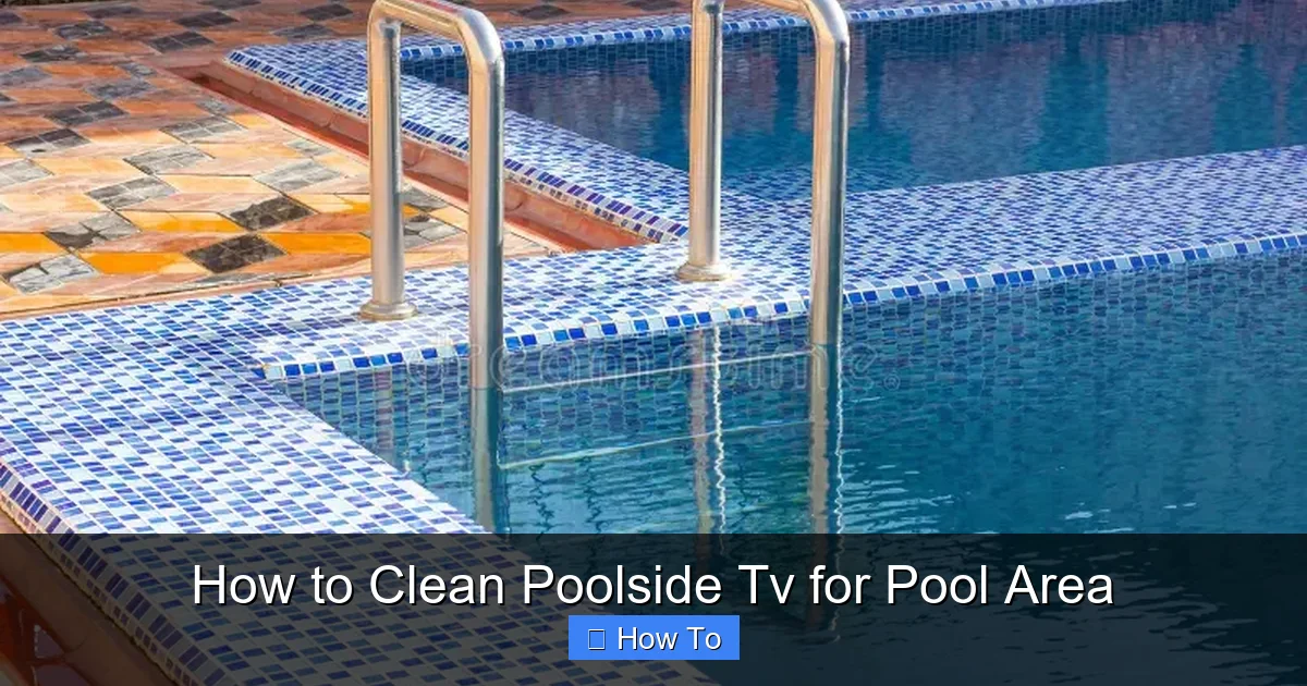 How to Clean Poolside Tv for Pool Area
