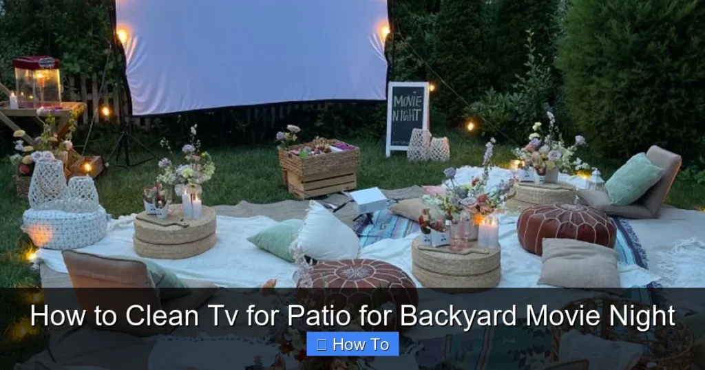 How to Clean Tv for Patio for Backyard Movie Night