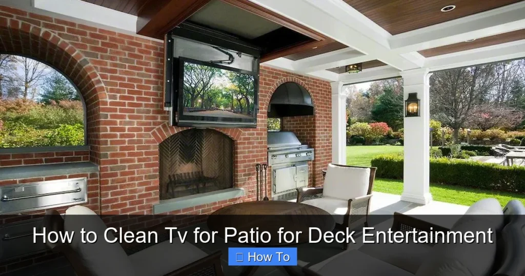 How to Clean Tv for Patio for Deck Entertainment