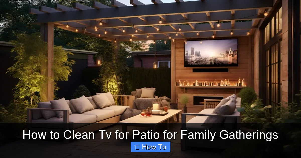 How to Clean Tv for Patio for Family Gatherings