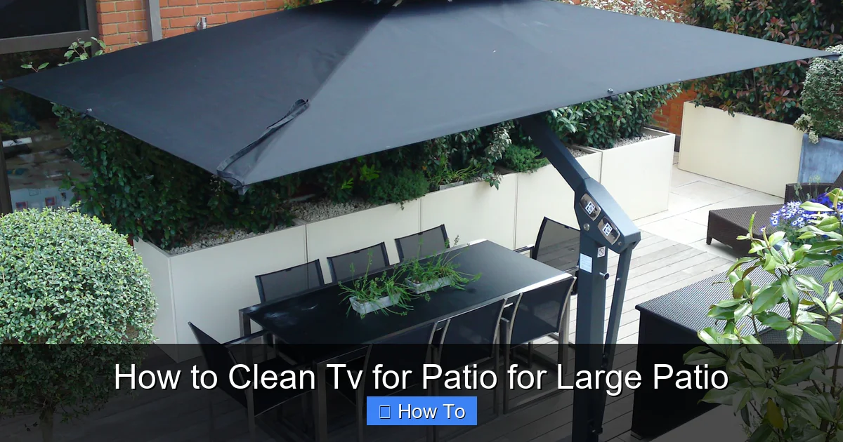How to Clean Tv for Patio for Large Patio