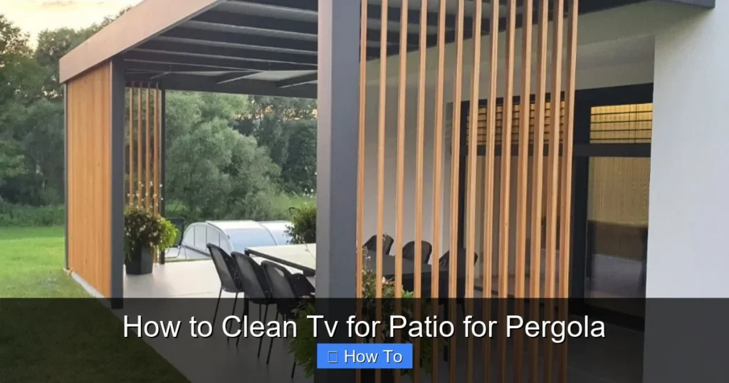 How to Clean Tv for Patio for Pergola