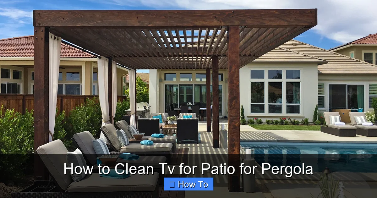 How to Clean Tv for Patio for Pergola