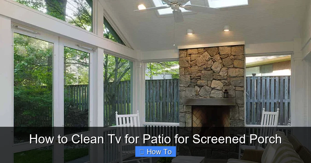 How to Clean Tv for Patio for Screened Porch