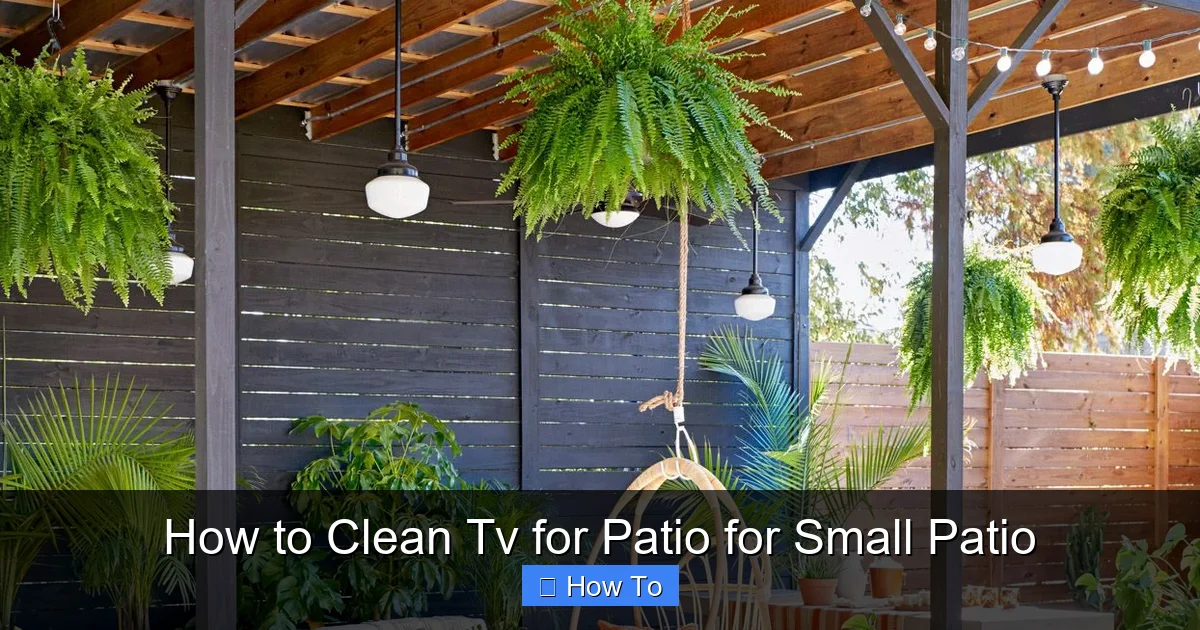 How to Clean Tv for Patio for Small Patio