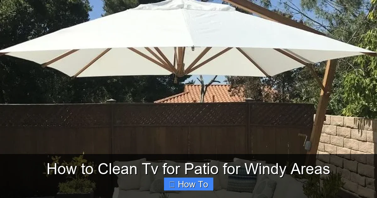 How to Clean Tv for Patio for Windy Areas