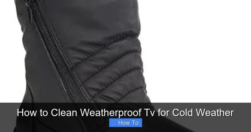 How to Clean Weatherproof Tv for Cold Weather