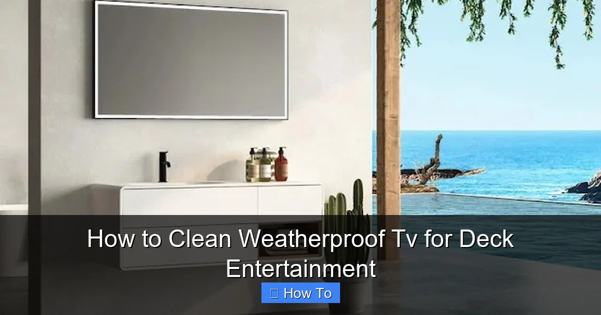 How to Clean Weatherproof Tv for Deck Entertainment