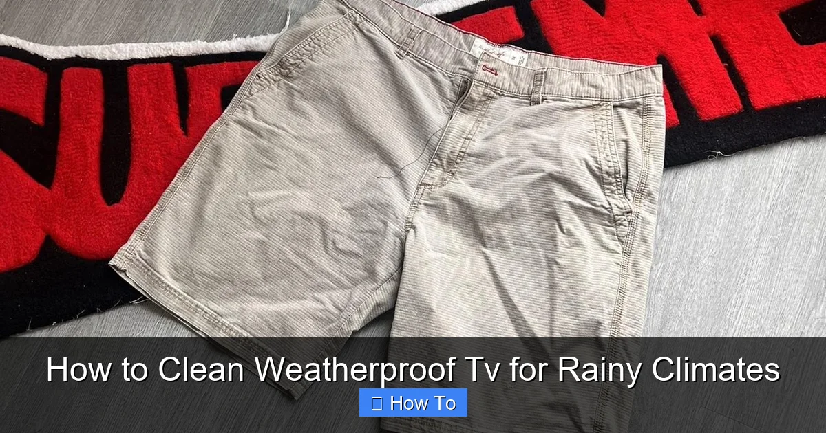 How to Clean Weatherproof Tv for Rainy Climates