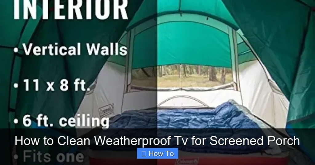 How to Clean Weatherproof Tv for Screened Porch