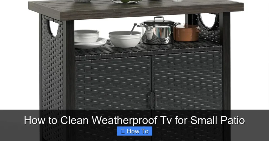 How to Clean Weatherproof Tv for Small Patio