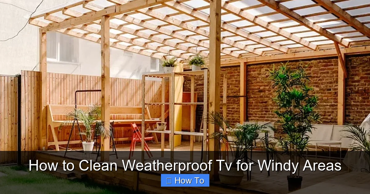 How to Clean Weatherproof Tv for Windy Areas