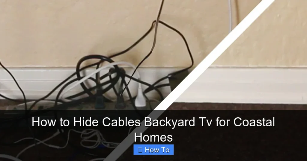 How to Hide Cables Backyard Tv for Coastal Homes